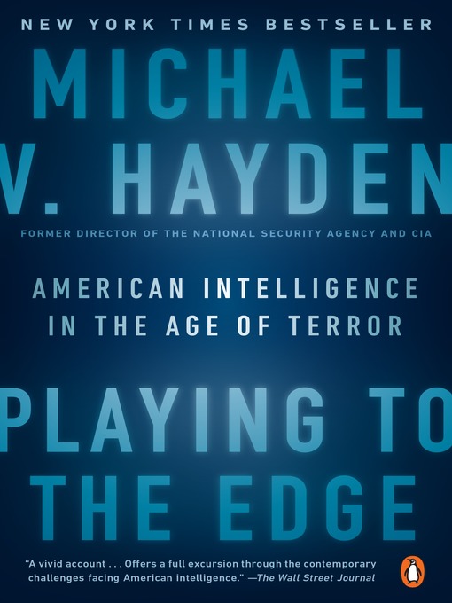 Title details for Playing to the Edge by Michael V. Hayden - Wait list